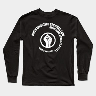 Resistance Becomes Duty. Protest Resist Shirts Hoodies and Gifts Long Sleeve T-Shirt